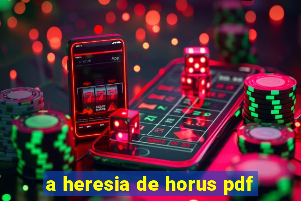 a heresia de horus pdf